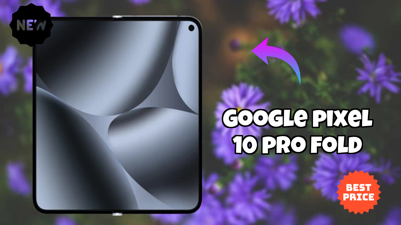 Google Pixel 10 Pro Fold Battery Test: 5015 MAh How Long Lasts?