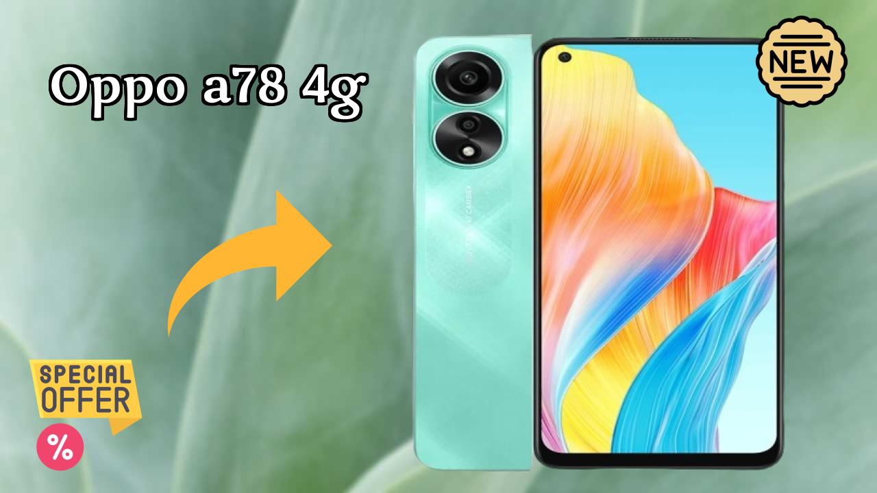 OPPO A78 4G at ₹15,999 - Everything You Need to Know