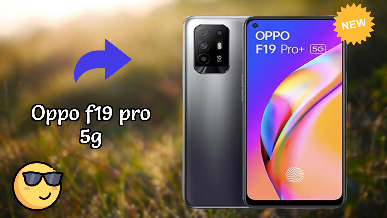 OPPO F19 Pro+ 5G vs Samsung: Which Offers Better Features?