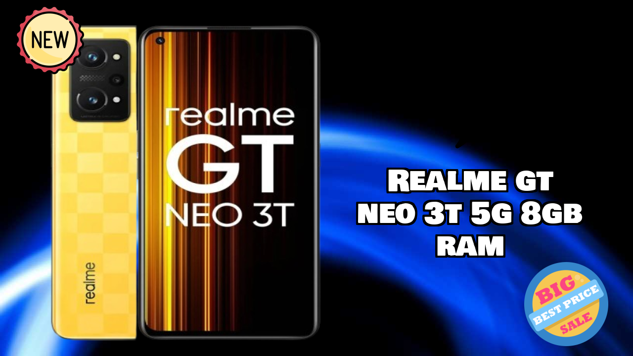 Realme GT Neo 3T 5G 8GB RAM at ₹24,999 - Complete Review & Rating