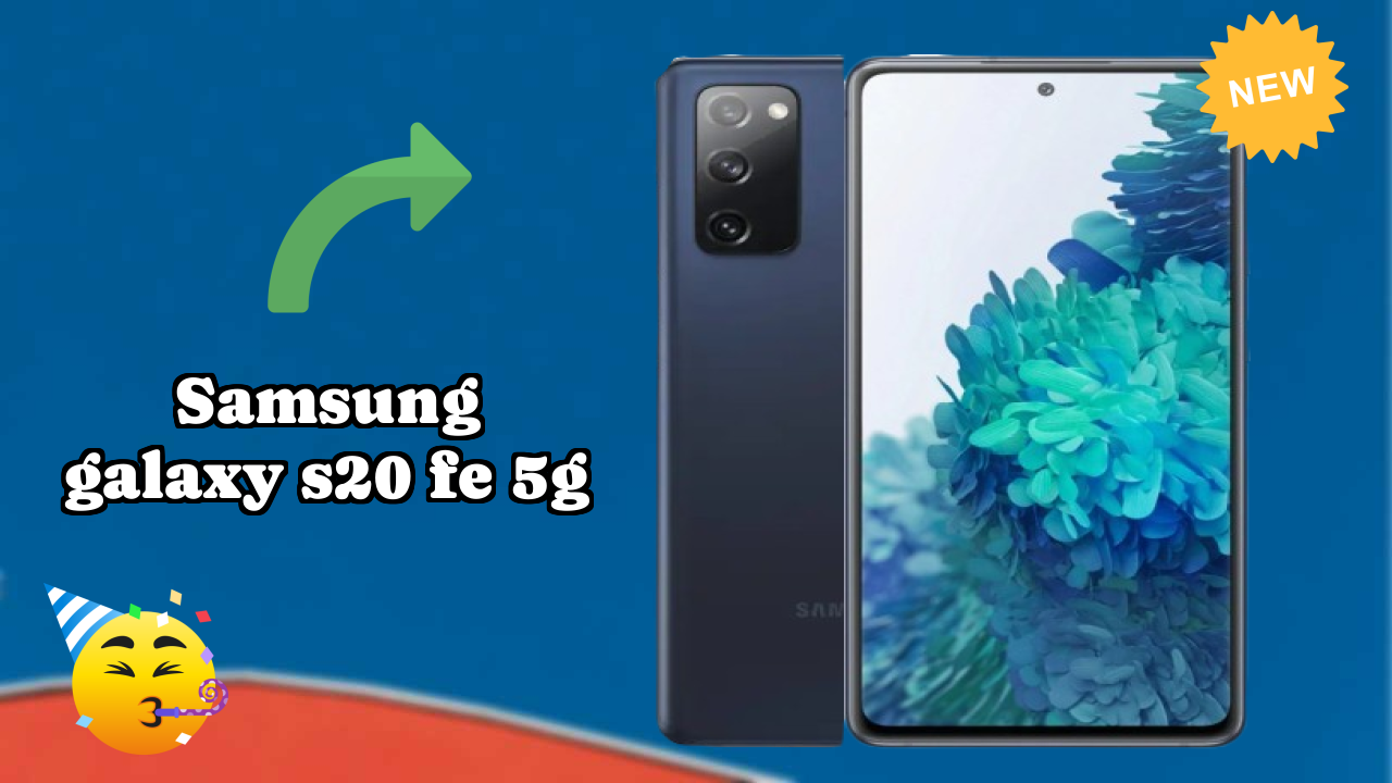 Samsung Galaxy S20 FE 5G vs Samsung Galaxy: Complete Review