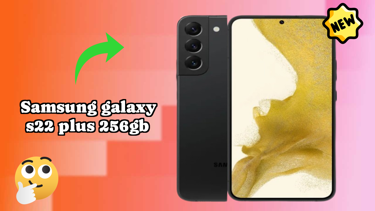 Samsung Galaxy S22 Plus 256GB Display Quality: Dynamic AMOLED 2x Explained