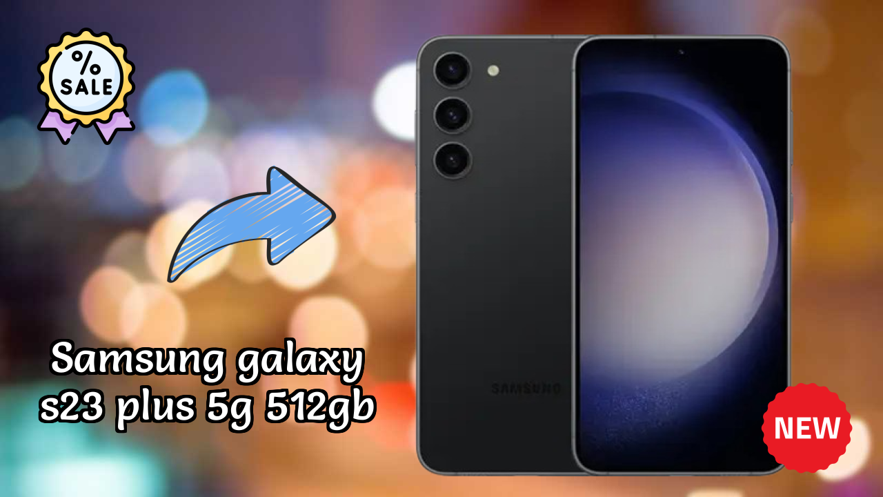 Samsung Galaxy S23 Plus 5G 512GB Price Drop: Available at Just ₹64,999