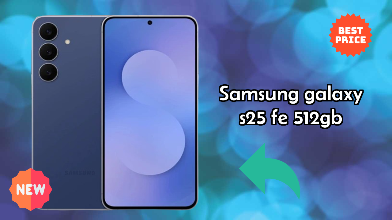 Samsung Galaxy S25 FE 512GB vs Competitors: Best Budget Winner?